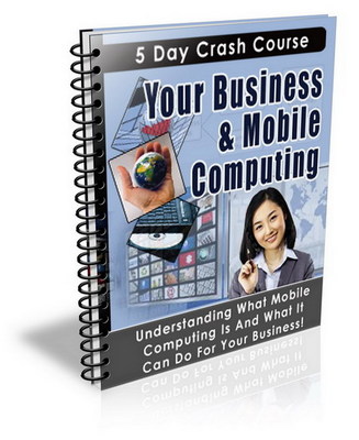 Product picture Your Business & Mobile Computing eBook With PLR